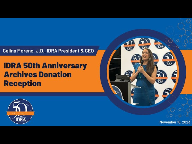 Celina Moreno – IDRA 50th Anniversary Archives Reception